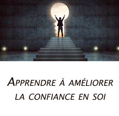 Apprendre à améliorer la confiance en soi !